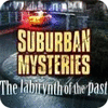  Suburban Mysteries: The Labyrinth of The Past spill
