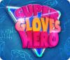  Super Gloves Hero spill