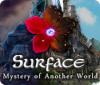Surface: Mystery of Another World spill
