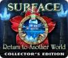  Surface: Return to Another World Collector's Edition spill