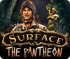  Surface: The Pantheon spill
