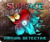  Surface: Virtual Detective spill