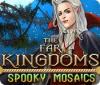  The Far Kingdoms: Spooky Mosaics spill