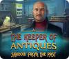  The Keeper of Antiques: Shadows From the Past spill