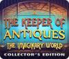 The Keeper of Antiques: The Imaginary World Collector's Edition spill