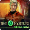  Time Mysteries: The Final Enigma spill