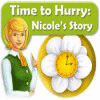  Time to Hurry: Nicole's Story spill