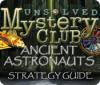 Unsolved Mystery Club: Ancient Astronauts Strategy Guide spill