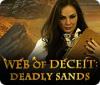  Web of Deceit: Deadly Sands spill