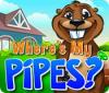  Where's My Pipes? spill