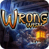  Wrong Wish spill